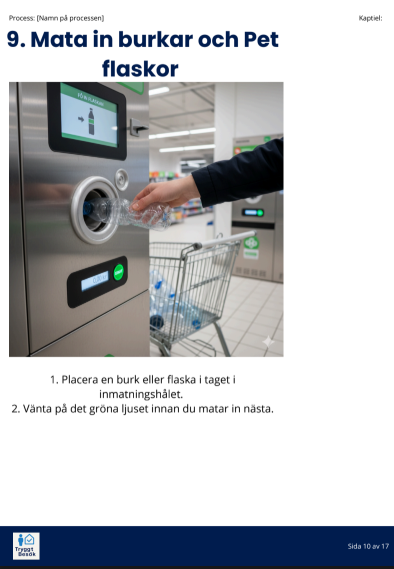 Steg 1 i processguiden: Bild som visar hur man matar in burkar och flaskor i pantmaskinens inkast.